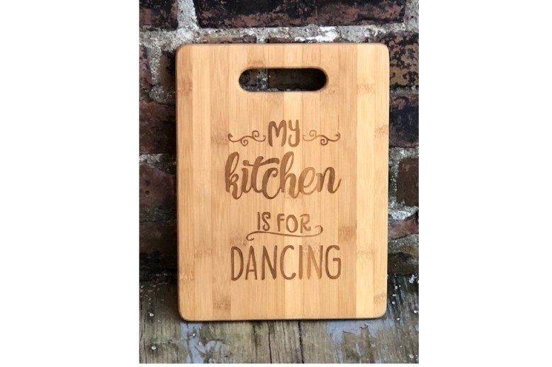 My Kitchen is for Dancing Laser Etched Bamboo Cutting Board 