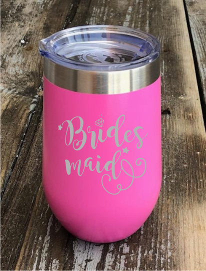 Bridesmaid, Maid of Honor, Bride Pink Stainless Steel Insulated 16 oz. Stemless Wine Tumbler