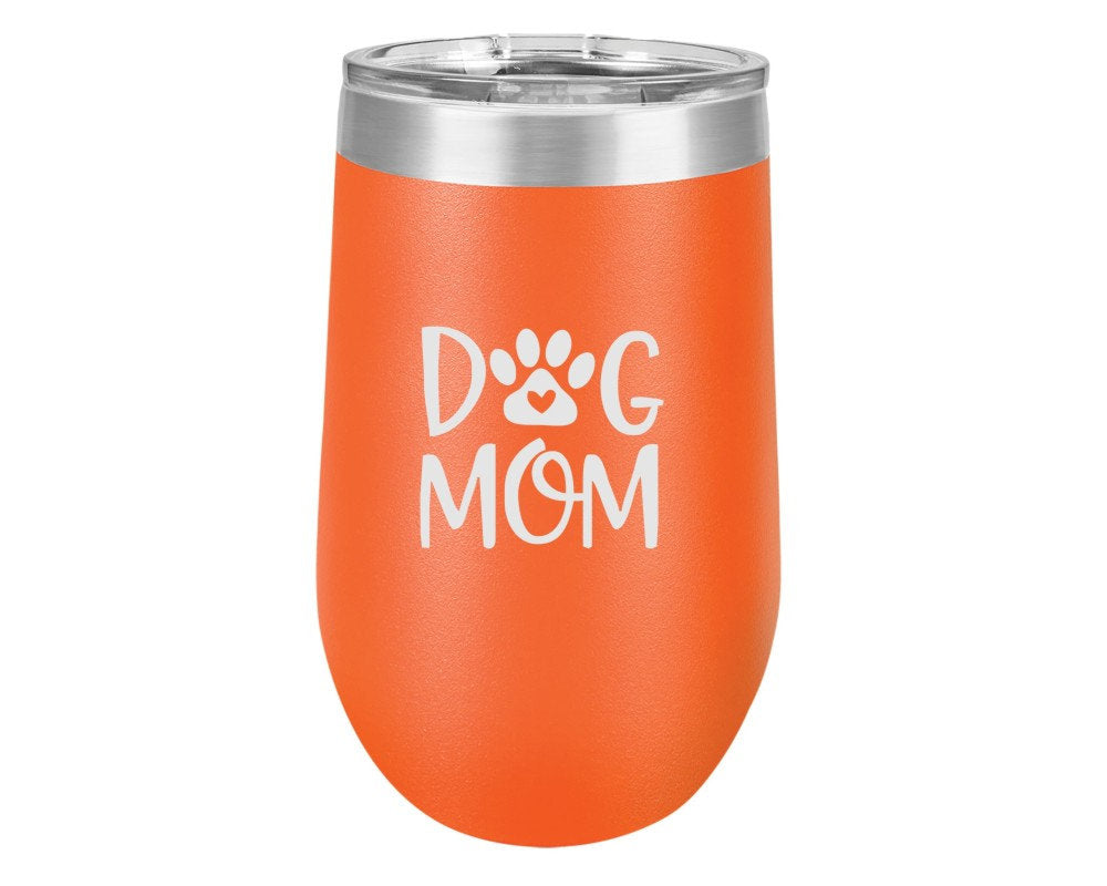 Mothers Day Gift Dog Mom Gift Extra Large Engraved Stainless Steel Insulated 16 oz. Stemless