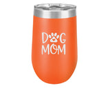 Mothers Day Gift Dog Mom Gift Extra Large Engraved Stainless Steel Insulated 16 oz. Stemless